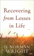 Read Recovering from Losses in Life, written by H. Norman Wright