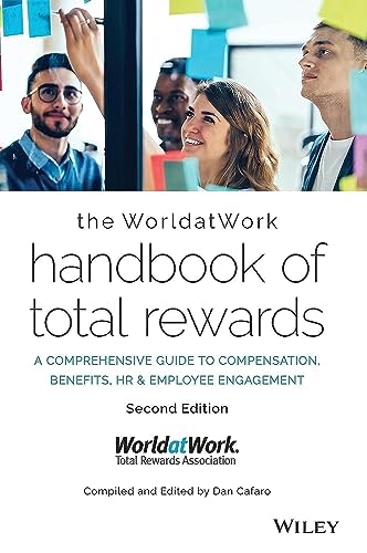 Read The WorldatWork Handbook of Total Rewards: A Comprehensive Guide to Compensation, Benefits, HR & Employee Engagement, written by WorldatWork