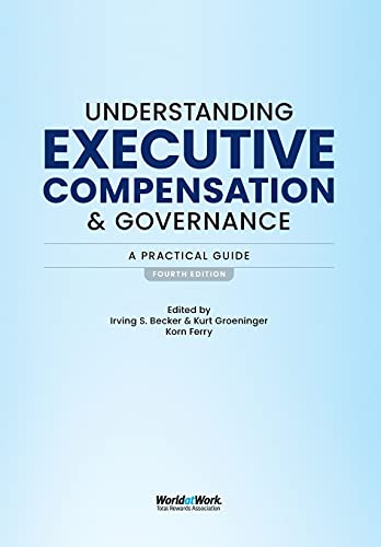 Read Understanding Executive Compensation and Governance: A Practical Guide, written by Irving S Becker; Kurt Groeninger