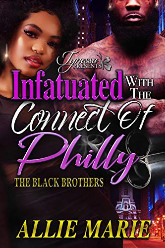 Read Infatuated With The Connect Of Philly, written by Allie Marie