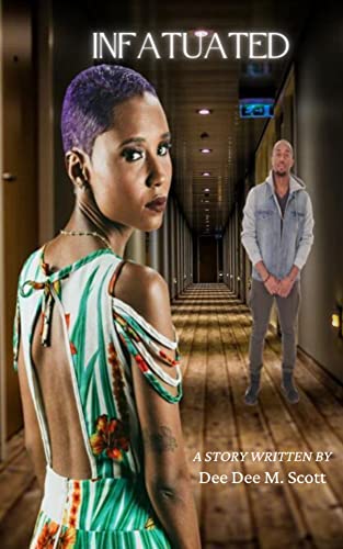Read Infatuated, written by Dee Dee M. Scott; Ahsyad Publication Read Infatuated, written by Dee Dee M. Scott; Ahsyad Publication