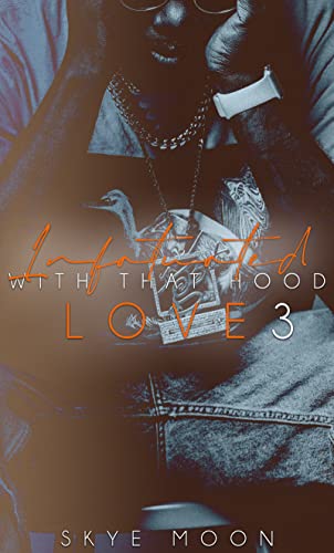 Read Infatuated With That Hood Love 3 (The Forbidden Hearts Series), written by Skye Moon