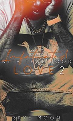 Infatuated With That Hood Love 2 (The Forbidden Hearts Series), written by Skye Moon