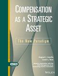Read Compensation as a Strategic Asset: The New Paradigm, written by August J. Aquila; Coral L. Rice