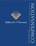 Read Compensation, written by George T. Milkovich; Jerry M. Newman Read Compensation, written by George T. Milkovich; Jerry M. Newman