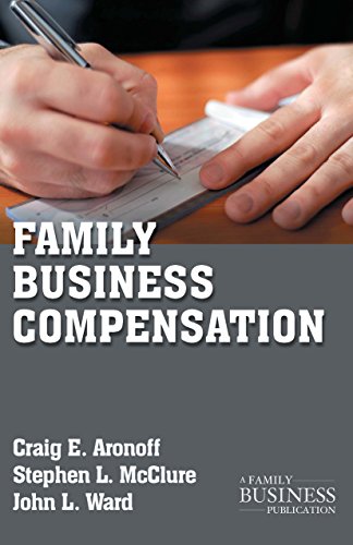 Read Family Business Compensation (A Family Business Publication), written by Craig E. Aronoff PhD; Stephen L. McClure PhD; John L. Ward PhD
