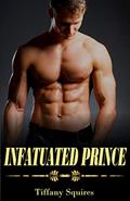 Read Infatuated Prince (Randy Royals Book Three), written by Tiffany Squires