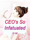 Read CEO's So Infatuated: Volume 2, written by Xi Mi