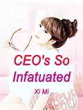 Read CEO's So Infatuated: Volume 4, written by Xi Mi