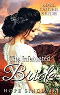 Read Mail Order Bride: The Infatuated Bride (A Clean Western Historical Romance), written by Hope Sinclair Read Mail Order Bride: The Infatuated Bride (A Clean Western Historical Romance), written by Hope Sinclair