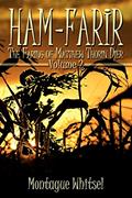Read Ham-Farir (The Faring of Matthew Thorin Dier, Volume Two), written by Montague Whitsel Read Ham-Farir (The Faring of Matthew Thorin Dier, Volume Two), written by Montague Whitsel