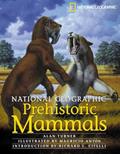 Read National Geographic Prehistoric Mammals, written by Alan Turner