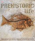 Read Prehistoric Life: The Definitive Visual History of Life on Earth, written by DK Read Prehistoric Life: The Definitive Visual History of Life on Earth, written by DK