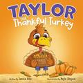 Read Taylor the Thankful Turkey: A children's book about being thankful (Thanksgiving book for kids) (Taylor the Turkey), written by Sonica Ellis