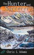 Read The Hunter and the Sorcerer (Prehistoric Tales Book 1), written by Chris L Adams