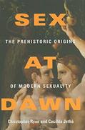 Read Sex at Dawn: The Prehistoric Origins of Modern Sexuality, written by Christopher Ryan; Cacilda Jetha Read Sex at Dawn: The Prehistoric Origins of Modern Sexuality, written by Christopher Ryan; Cacilda Jetha