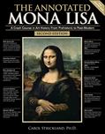 Read The Annotated Mona Lisa: A Crash Course in Art History from Prehistoric to Post-Modern (Volume 1) (Annotated Series), written by Carol Strickland