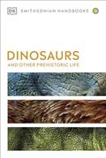 Read Dinosaurs and Other Prehistoric Life (DK Handbooks), written by DK