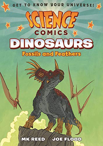 Read Science Comics: Dinosaurs: Fossils and Feathers, written by MK Reed