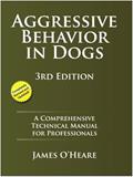 Read Aggressive Behavior in Dogs: A Comprehensive Technical Manual for Professionals, written by James O'Heare