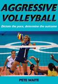 Read Aggressive Volleyball, written by Pete Waite