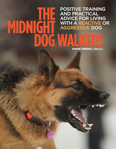 Read The Midnight Dog Walkers: Positive Training and Practical Advice for Living With Reactive and Aggressive Dogs, written by Annie Phenix