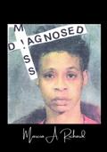 Read M!ss D!agnosed, written by Marcia A. Richard