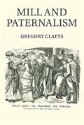 Read Mill and Paternalism, written by Gregory Claeys