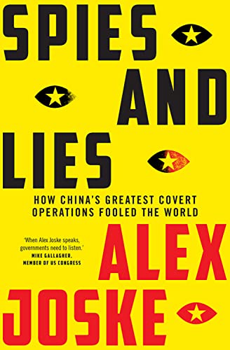 Read Spies and Lies: How China's Greatest Covert Operations Fooled the World, written by Alex Joske