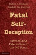 Read Fatal Self-Deception: Slaveholding Paternalism in the Old South, written by Eugene D. Genovese; Elizabeth Fox-Genovese