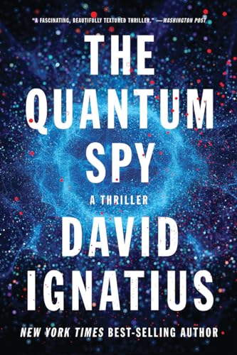 Read The Quantum Spy: A Thriller, written by David Ignatius