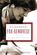Read Elizabeth Fox-Genovese: Paternalism's Daughter, written by Deborah A. Symonds