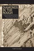 Read Diamonds in the Rough: Corporate Paternalism and African Professionalism on the Mines of Colonial Angola, 1917-1975 (New African Histories), written by Todd Cleveland