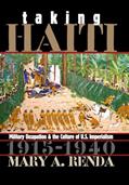 Read Taking Haiti: Military Occupation and the Culture of U.S. Imperialism, 1915-1940, written by Mary A. Renda Read Taking Haiti: Military Occupation and the Culture of U.S. Imperialism, 1915-1940, written by Mary A. Renda