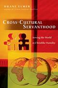Read Cross-Cultural Servanthood: Serving the World in Christlike Humility, written by Duane Elmer