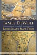 Read James DeWolf and the Rhode Island Slave Trade (American Heritage), written by Cynthia Mestad Johnson