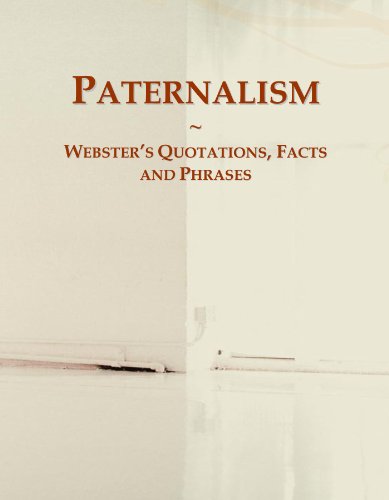Read Paternalism: Webster's Quotations, Facts and Phrases, written by Icon Group International