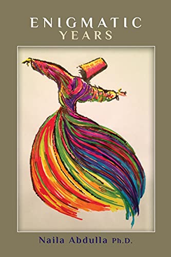 Read Enigmatic Years, written by Naila Abdulla Ph D
