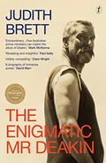 Read The Enigmatic Mr Deakin, written by Judith Brett
