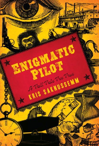 Read Enigmatic Pilot: A Tall Tale Too True, written by Kris Saknussemm