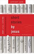 Read Short Stories by Jesus Participant Guide: The Enigmatic Parables of a Controversial Rabbi, written by Amy-Jill Levine