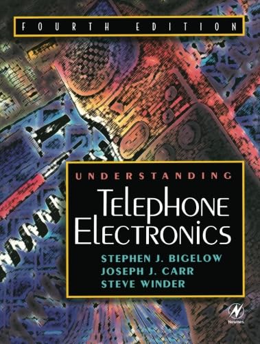 Read Understanding Telephone Electronics, written by Joseph Carr; Steve Winder; Stephen Bigelow