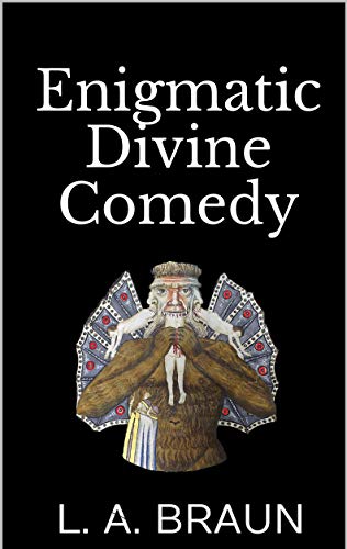 Read Enigmatic Divine Comedy (Rebus Secrets in the Classics), written by L. A. Braun
