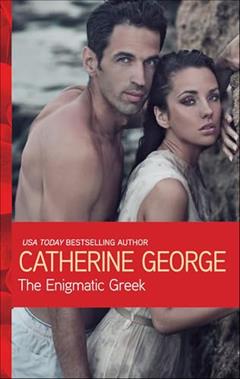 The Enigmatic Greek, written by Catherine George