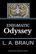 Read Enigmatic Odyssey (Rebus Secrets in the Classics), written by L. A. Braun