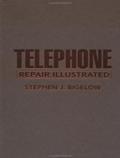 Read Telephone Repair Illustrated, written by Stephen J. Bigelow