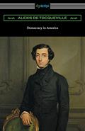 Read Democracy in America (Volumes 1 and 2, Unabridged) [Translated by Henry Reeve with an Introduction by John Bigelow], written by Alexis de Tocqueville