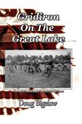 Read Gridiron On The Great Lake, written by Doug Bigelow