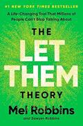 Read The Let Them Theory: A Life-Changing Tool That Millions of People Can't Stop Talking About, written by Mel Robbins; Sawyer Robbins