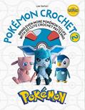 Read Pokémon Crochet Vol 2: Bring even more Pokémon to life with 20 cute crochet patterns, written by Lee Sartori